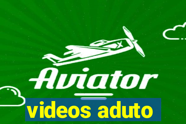 videos aduto